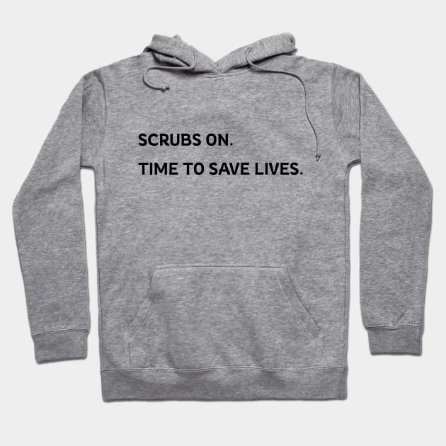 scrubs on time to save lives nursing Hoodie by YM-SHOP